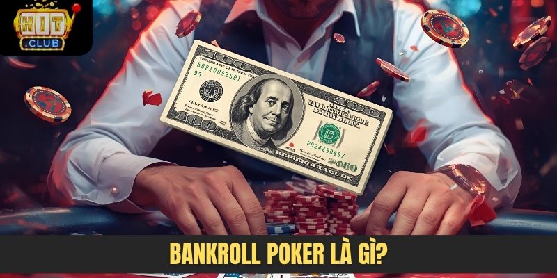 Bankroll poker là gì
